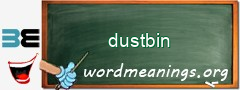 WordMeaning blackboard for dustbin